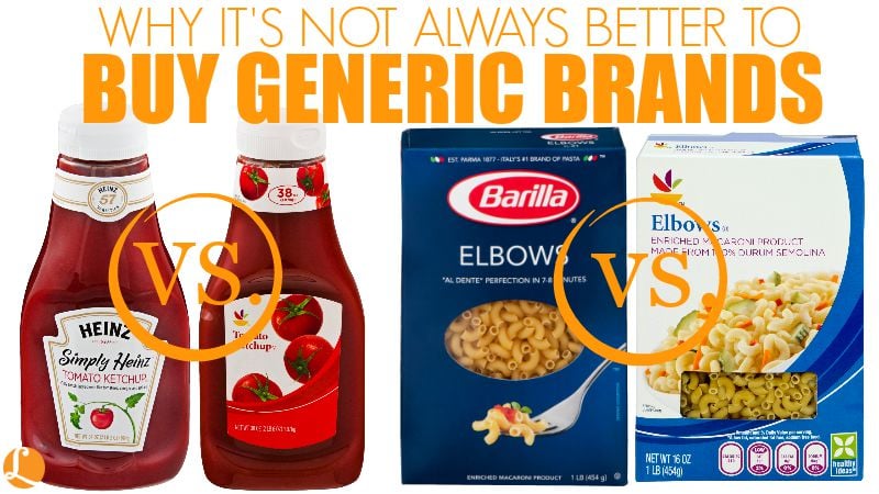 WHY IT'S NOT ALWAYS BETTER TO BUY GENERIC BRANDS