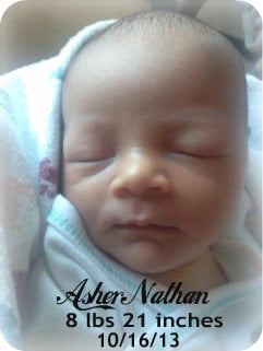 I am so happy to announce the birth of Asher Nathan! Our Melinda gave birth to him on Wednesday, 10/16. He weighed 8 lbs and was 21 inches long. - Asher