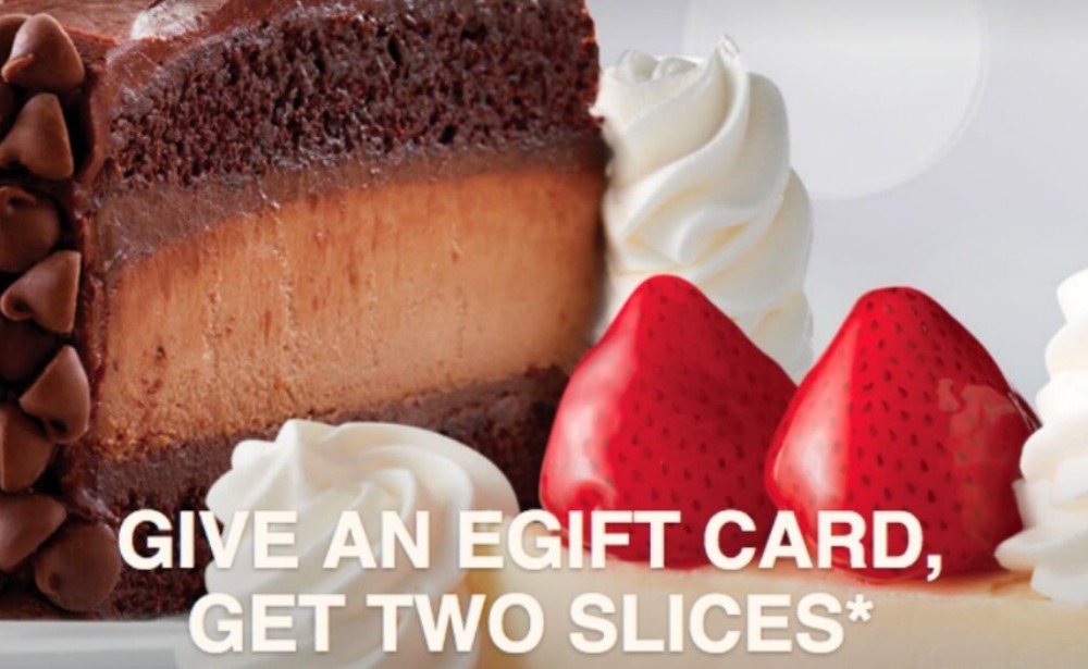 The Cheescake Factory Buy 25 Gift Card Get 2 Slices of