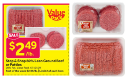 80% Lean Ground Beef or Patties only $2.49/lb Limit 2 at Stop & Shop